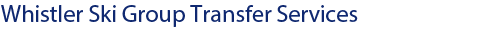 Whistler Ski Group Transfer Services